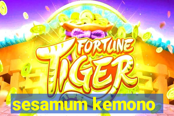 sesamum kemono